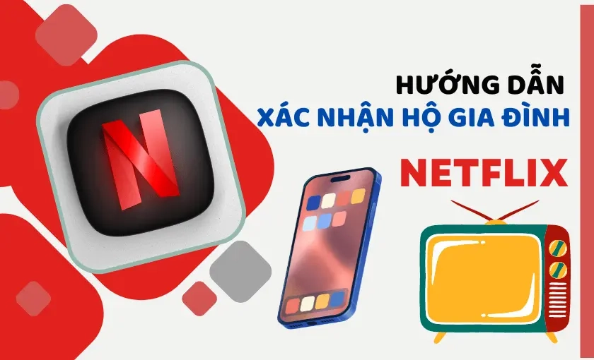 Hướng dẫn cập nhật hộ gia đình Netflix