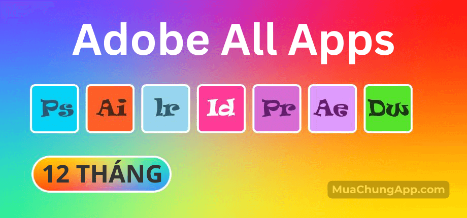 Adobe All Apps cấp sẵn 12 tháng (tặng YouTube Premium 2 tháng)