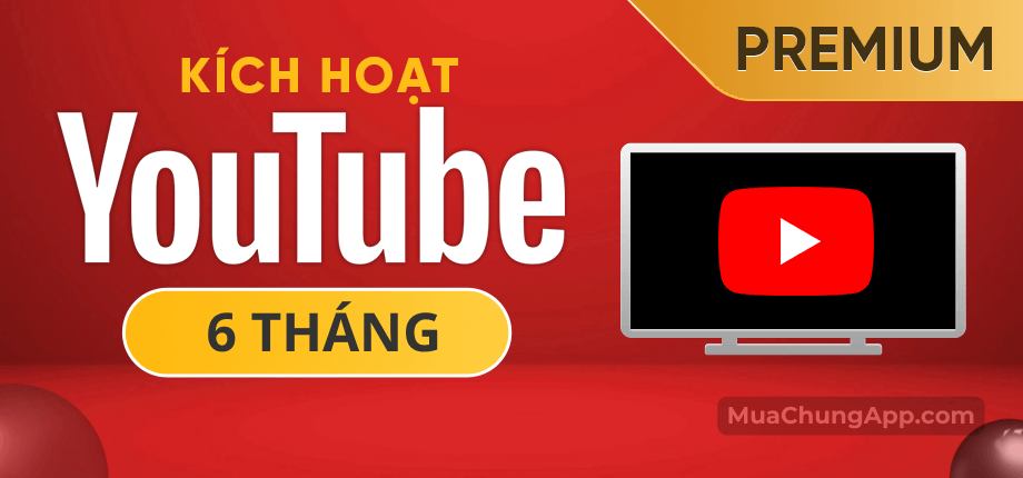 Kích hoạt Youtube Premium trên TV 6 tháng